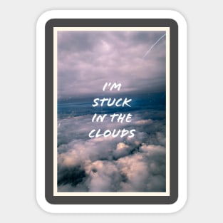 Stuck in the clouds Sticker